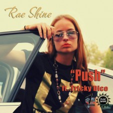 Rae Shine – Push ft. Tricky Dice